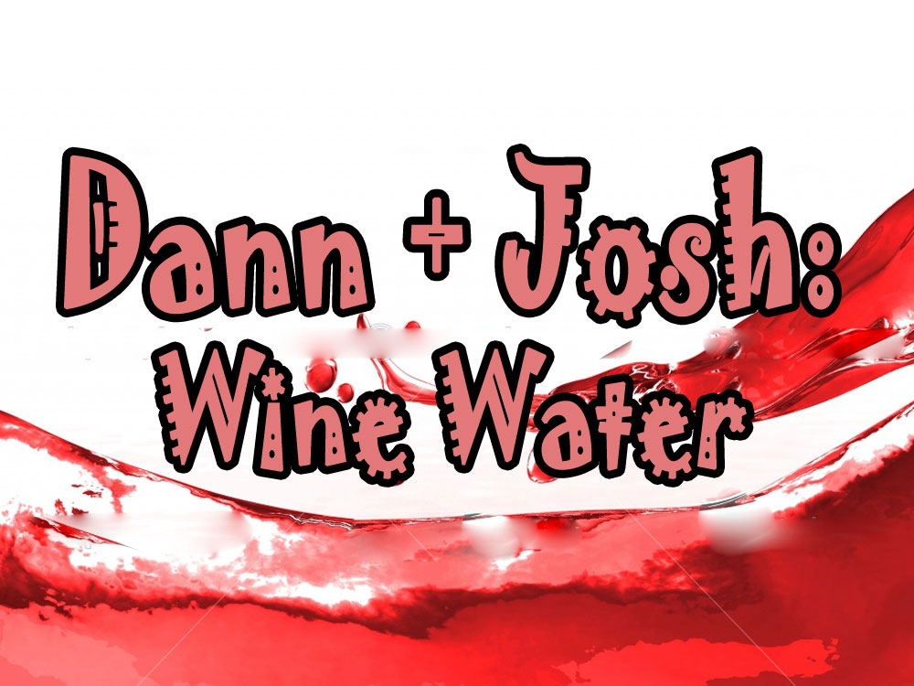 DannJosh_E02_WineWater